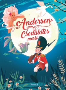 Andersen csodálatos meséi - 1