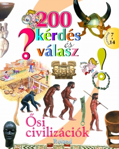 200 kérdés és válasz - Ősi civilizációk - 1